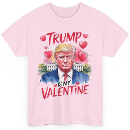 Trump Is My Valentine Funny Donald Trump President Valentine's Day Heart Sarcastic Love Classic Unisex T-Shirt