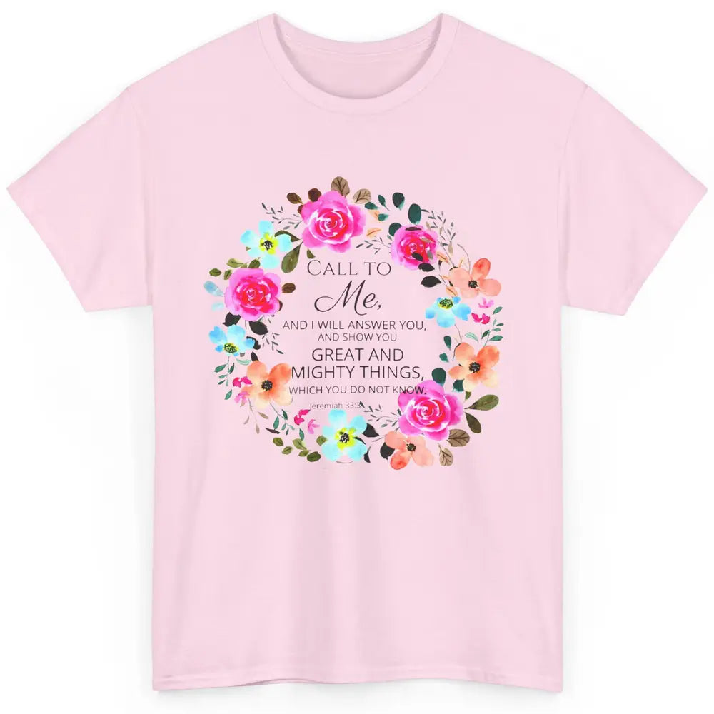 Floral Christian Call To Me I Will Answer You Bible Verse Classic Unisex T-Shirt