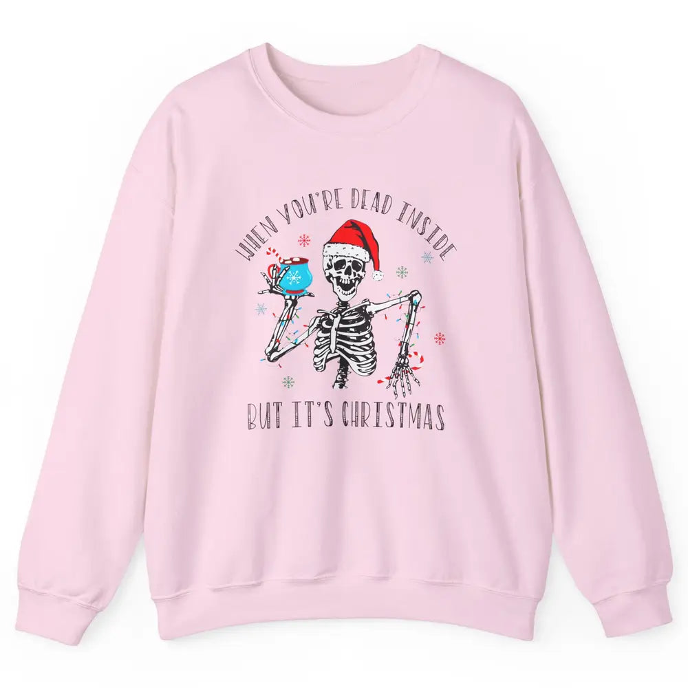 Funny Skeleton Christmas Dancing Dead Inside But Its Holiday Unisex Crewneck Sweatshirt