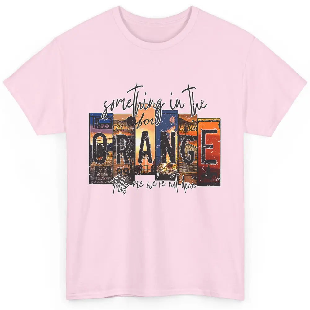 Retro Something In The Orange Vintage Western Country Rodeo Classic Unisex T-Shirt