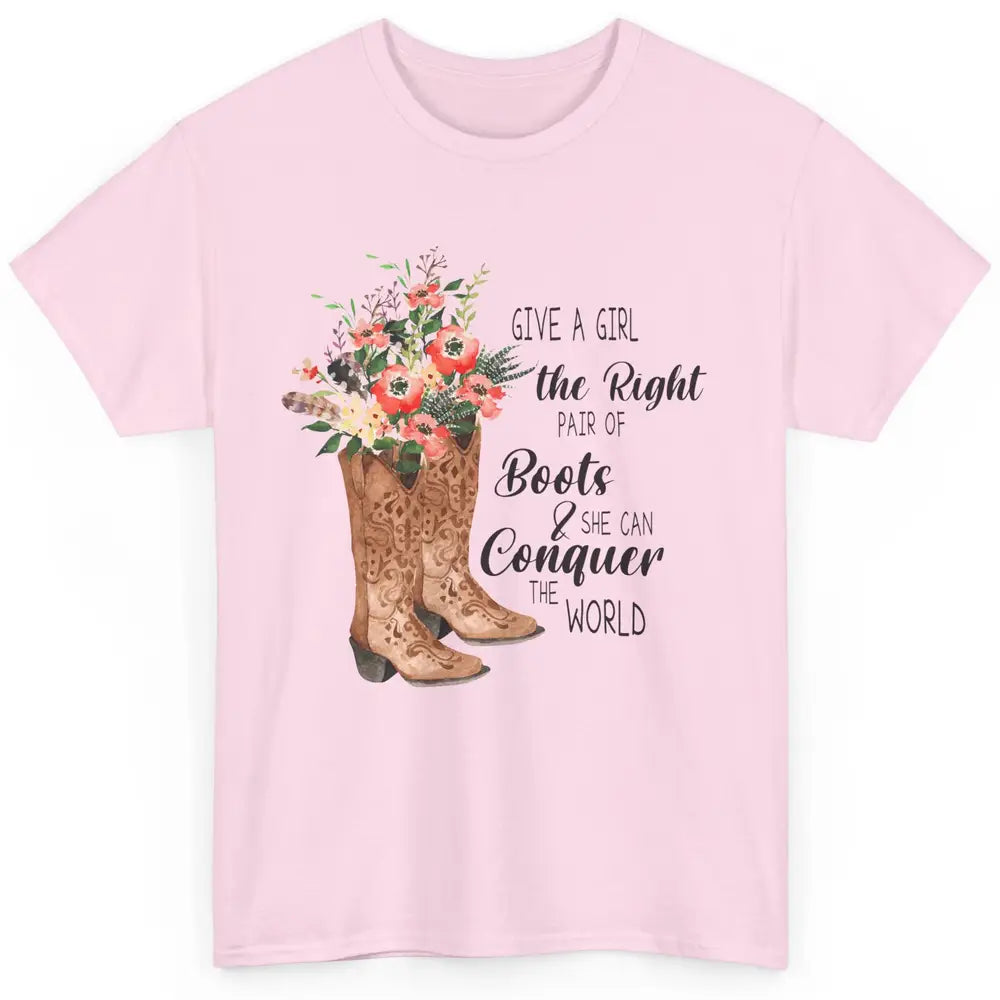 Western Cowgirl Give A Girl Right Pair Of Boots Cowboy Boots Classic Unisex T-Shirt