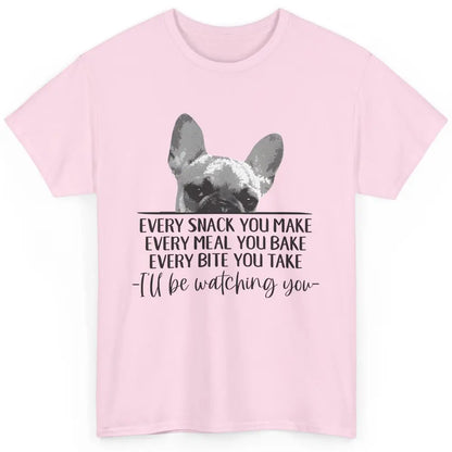 French Bulldog I'll Be Watching You Frenchie Dog Lovers Gift Classic Unisex T-Shirt