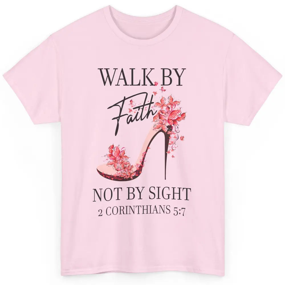 Floral High Heels Walk By Faith Not By Sight Christian Gift Classic Unisex T-Shirt