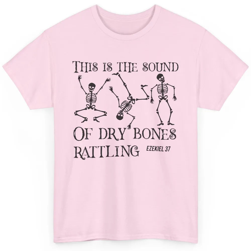 Christian Dancing Skeleton Dry Bone Rattling Bible Halloween Classic Unisex T-Shirt