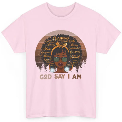 Black Woman God Say I Am African American Lady Black Melanin Classic Unisex T-Shirt