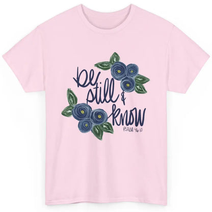 Floral Be Still And Know Bible Verse Christian Religious Classic Unisex T-Shirt