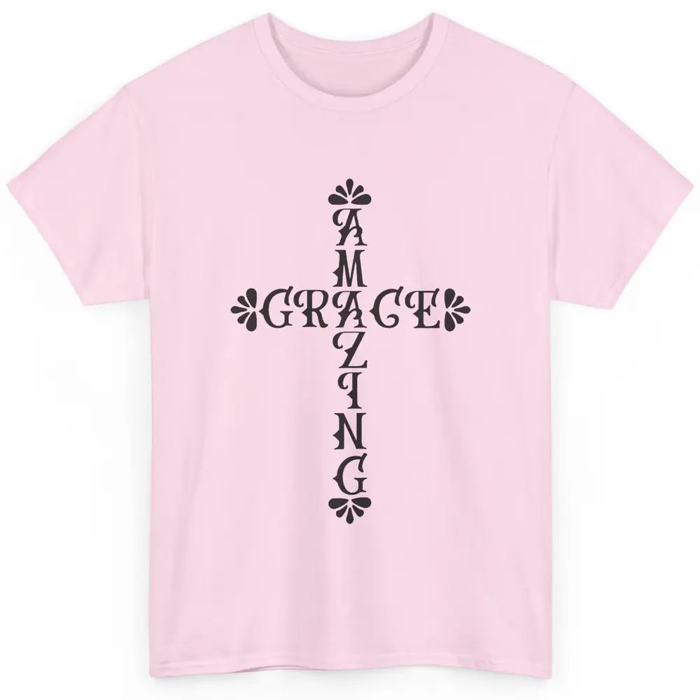 Amazing Grace Jesus Cross God Lovers Christian Religious Classic Unisex T-Shirt