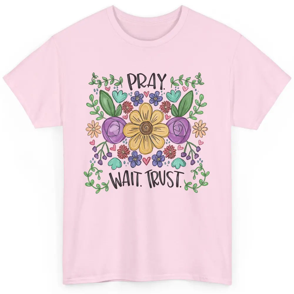 Floral Christian Faith Pray Wait Trust Bible Verse Hand Draw Classic Unisex T-Shirt