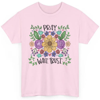 Floral Christian Faith Pray Wait Trust Bible Verse Hand Draw Classic Unisex T-Shirt