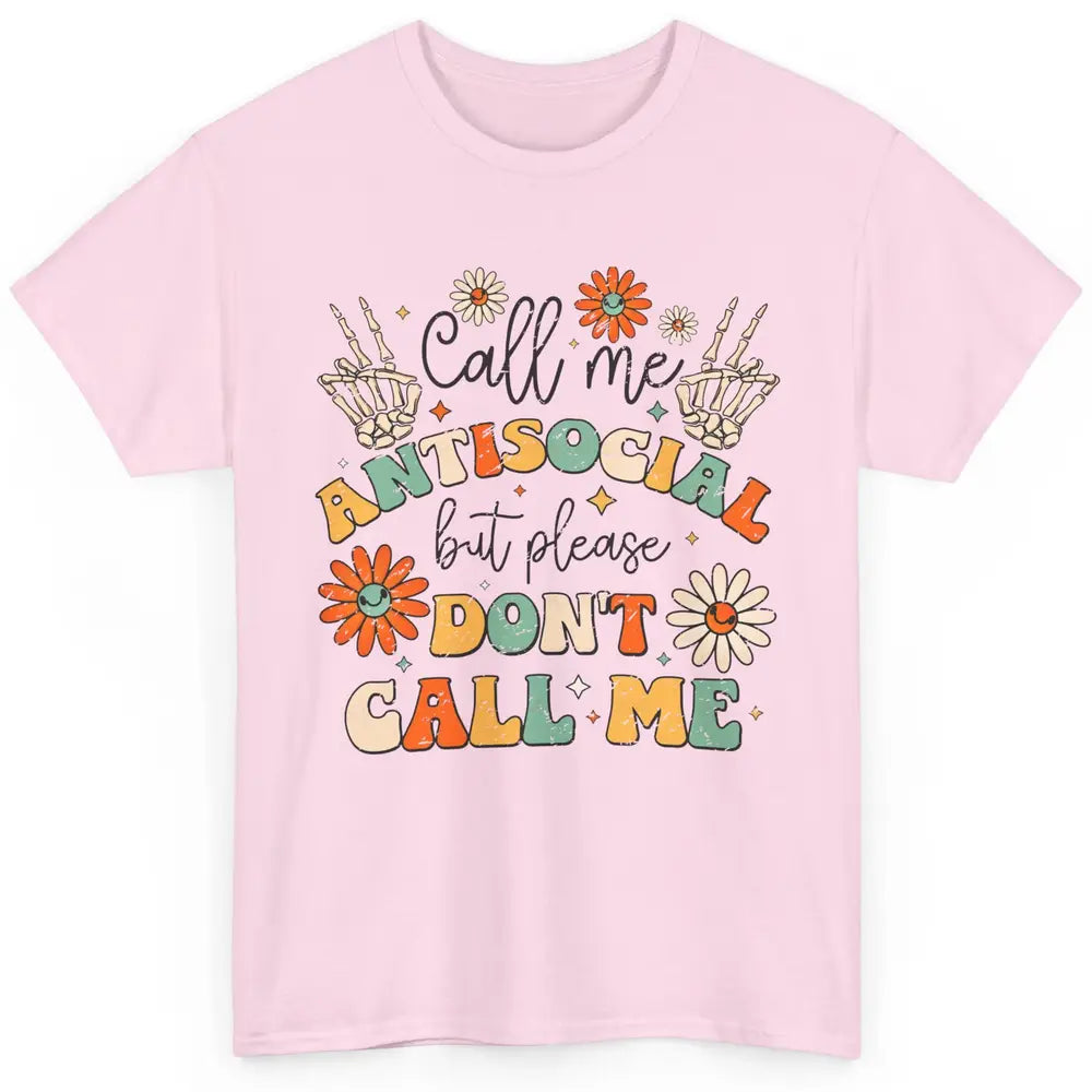 Funny Call Me Antisocial But Please Don't Call Me Sarcastic Classic Unisex T-Shirt