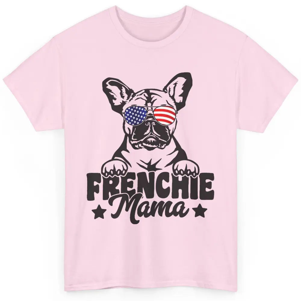 Frenchie Mama Patriotic French Bulldog Mom Dog Mothers Day Classic Unisex T-Shirt