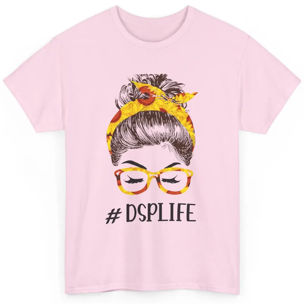 DSP Life Direct Support Professional Messy Hair Women Bun Classic Unisex T-Shirt