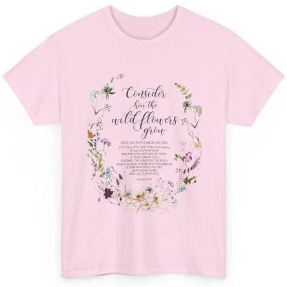 Christian Consider How The Wildflowers Grow Bible Religious Classic Unisex T-Shirt