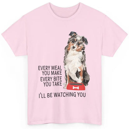 Funny Aussie Mom Every Meal You Make Australian Shepherd Mom Classic Unisex T-Shirt