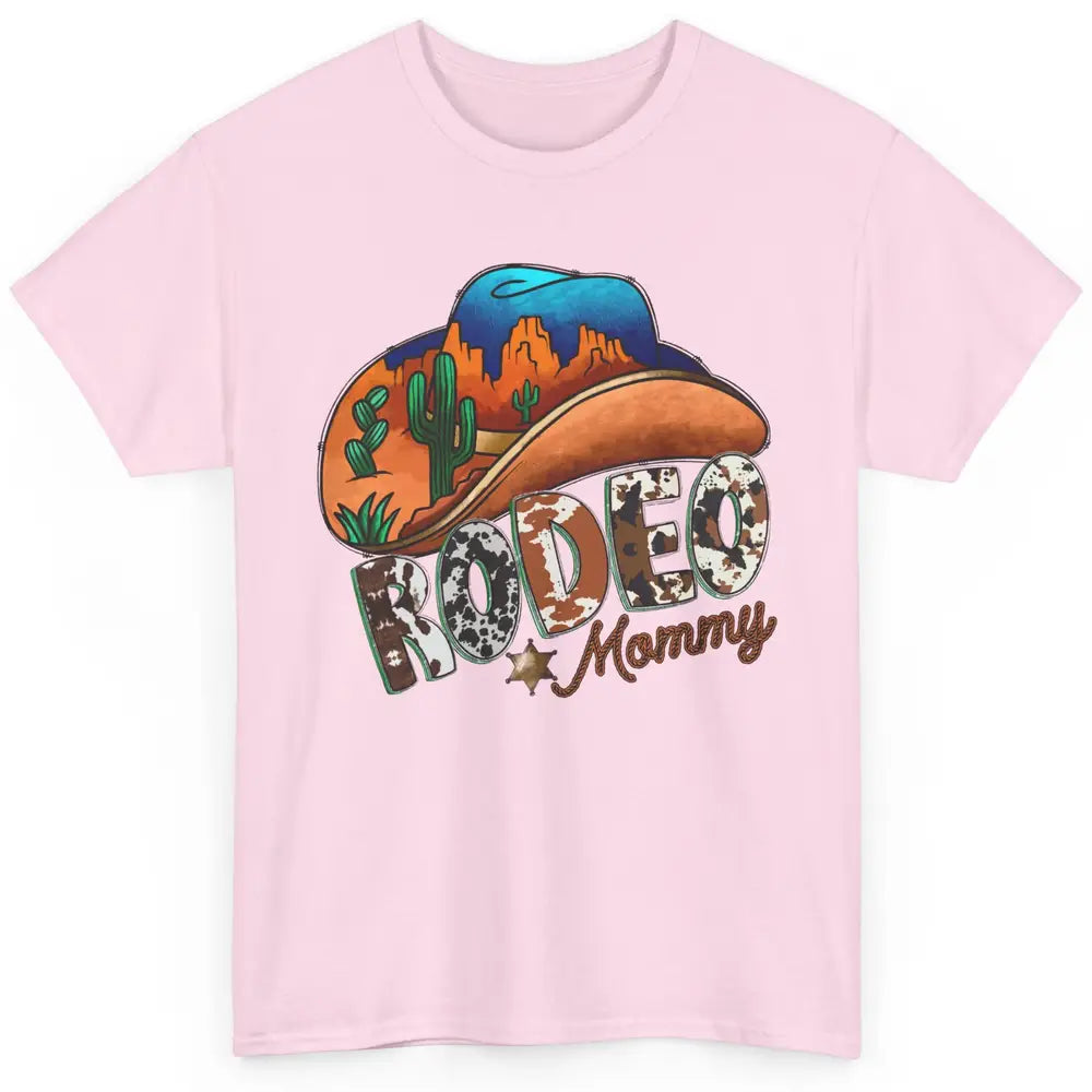 Western Cowboy Hat Rodeo Mommy Cowhide Desert Cactus Cowgirl Classic Unisex T-Shirt