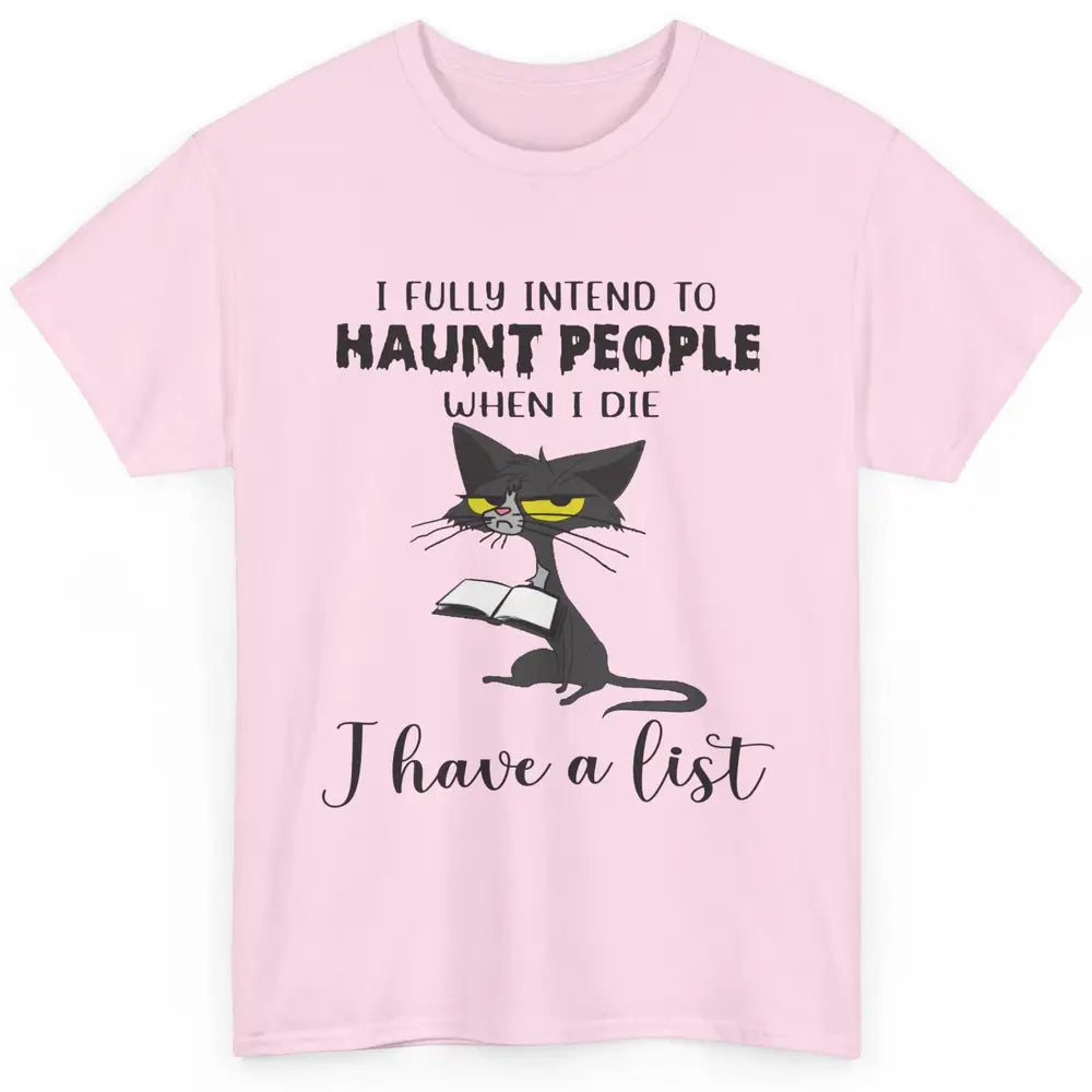 Funny Cat I Fully Intend To Haunt People When I Die Cute Cat Classic Unisex T-Shirt