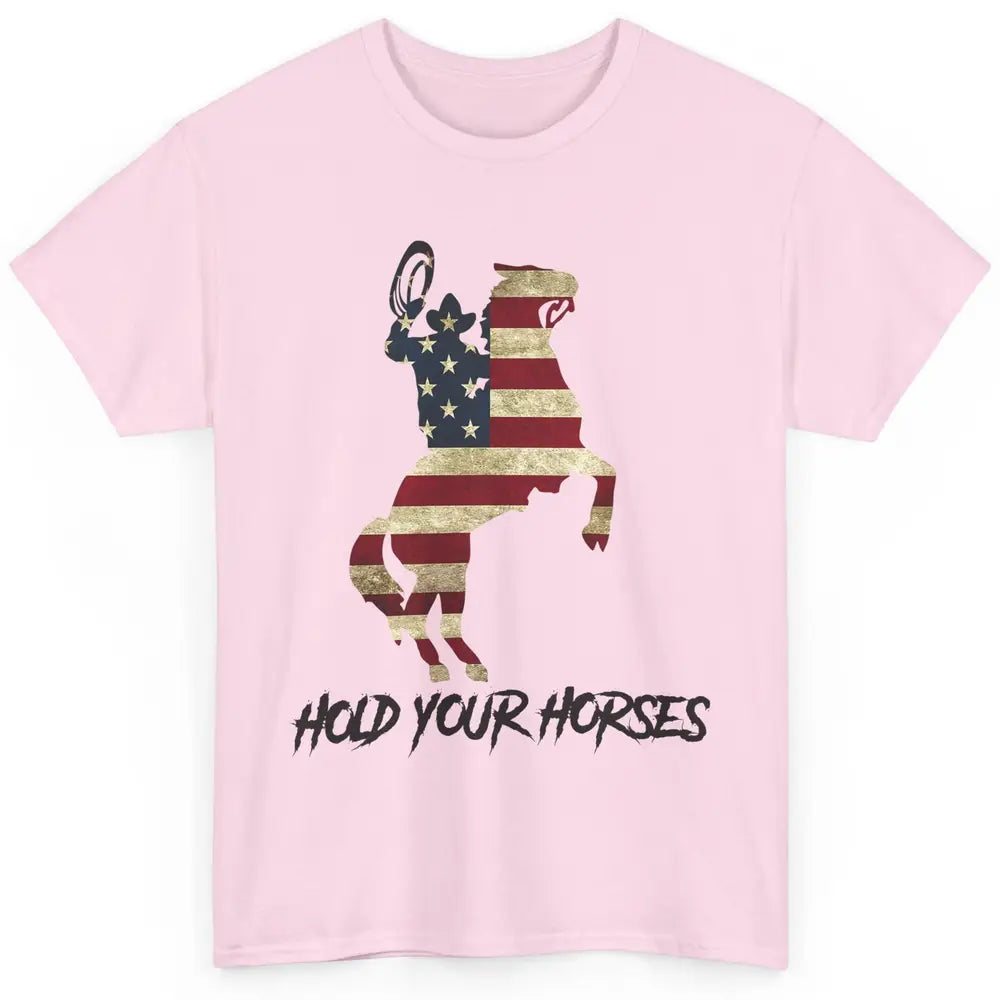 Cowboy Hold Your Horses US Flag Western Country US Cowboy Classic Unisex T-Shirt