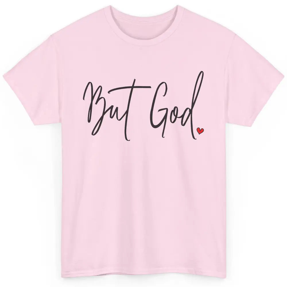 Christian Faith But God Made A Way Bible Verse Religious Classic Unisex T-Shirt