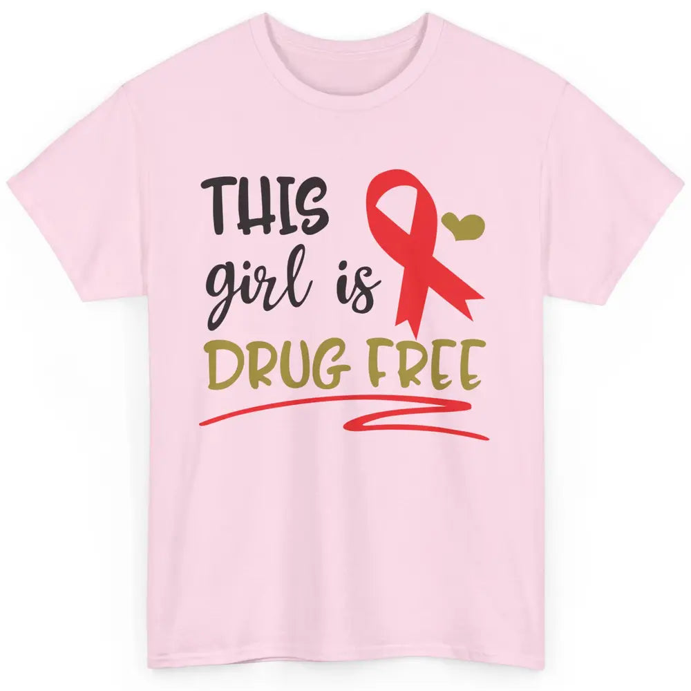 This Girl Is Drug Free Red Ribbon Week Say No To Drugs Classic Unisex T-Shirt