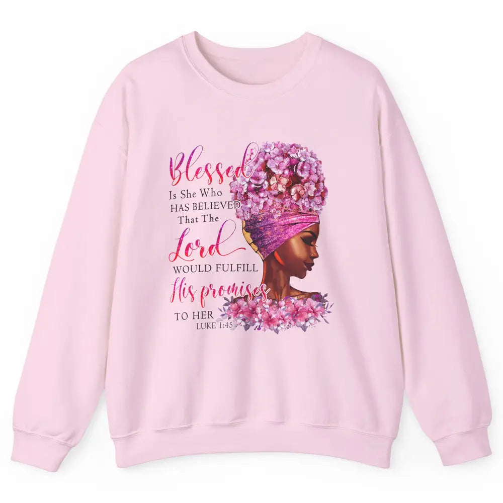 Black Woman Blessed Is She Who Believed God Christian Unisex Crewneck Sweatshirt