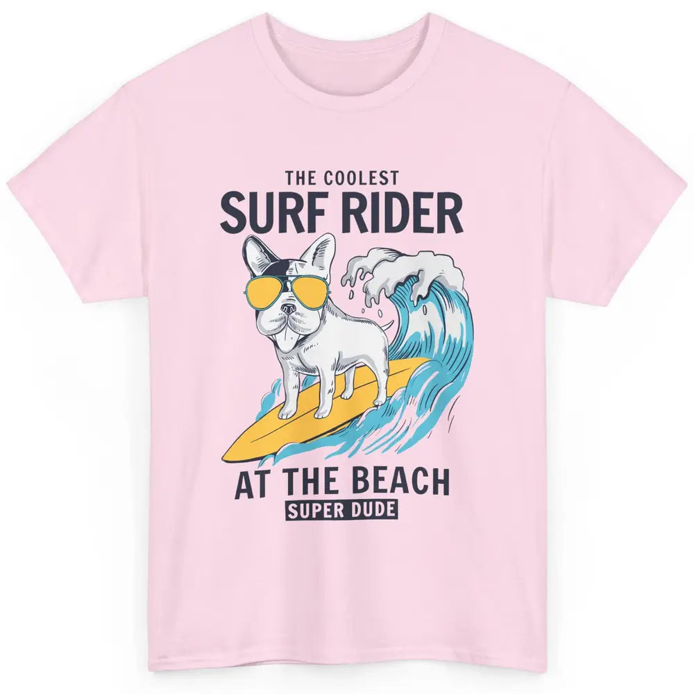 French Bulldog The Coolest Surf Rider Summer Beach Paradise Classic Unisex T-Shirt