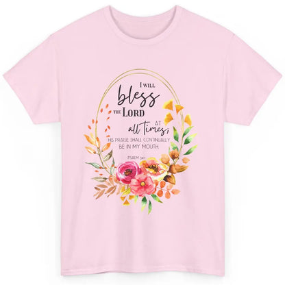 Floral Bless The Lord At All Times Bible Verse Christian Classic Unisex T-Shirt