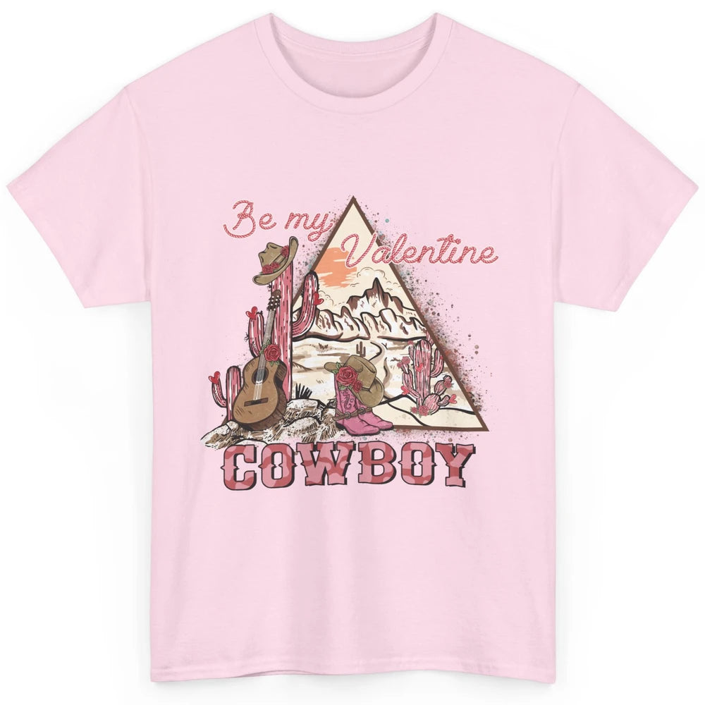 Be My Valentine Cowboy Baby Vintage Cowgirl Boots Rodeo Cactus Howdy Guitar Classic Unisex T-Shirt