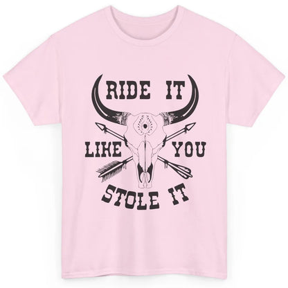 Boho Bull Skull Riding Horse Ride It Like You Stole Western Classic Unisex T-Shirt