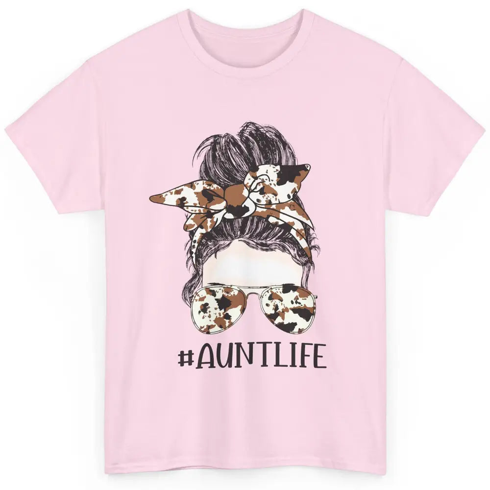 Aunt Life Messy Bun Glasses Cowhide Western Auntie Life Classic Unisex T-Shirt