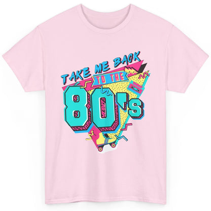 Take Me Back To The 80s Retro 1980s Cassette Made In The 80s Classic Unisex T-Shirt