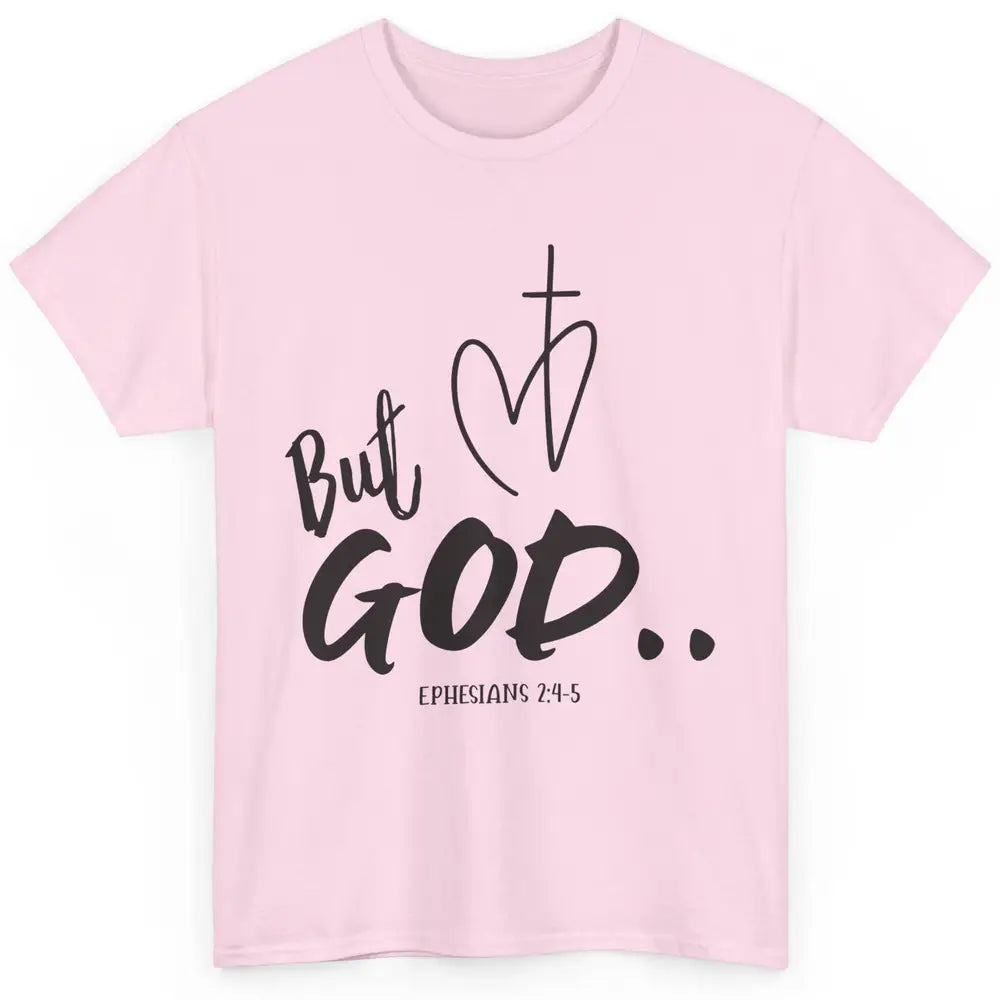 Christian Faith But God Ephesians Bible Verse Religious Classic Unisex T-Shirt