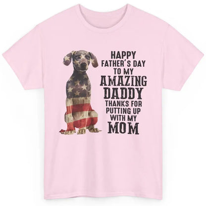 US Flag Weimaraner Dad Happy Fathers Day To My Amazing Daddy Classic Unisex T-Shirt