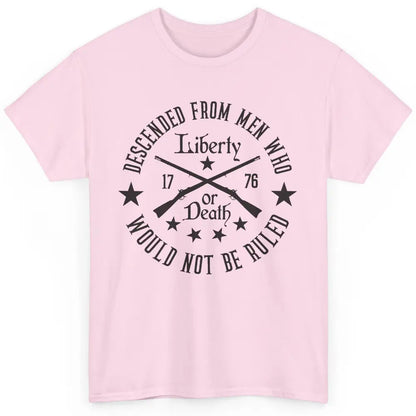 US Patriot Descended From Men Who Not Be Ruled 2nd Amendment Classic Unisex T-Shirt