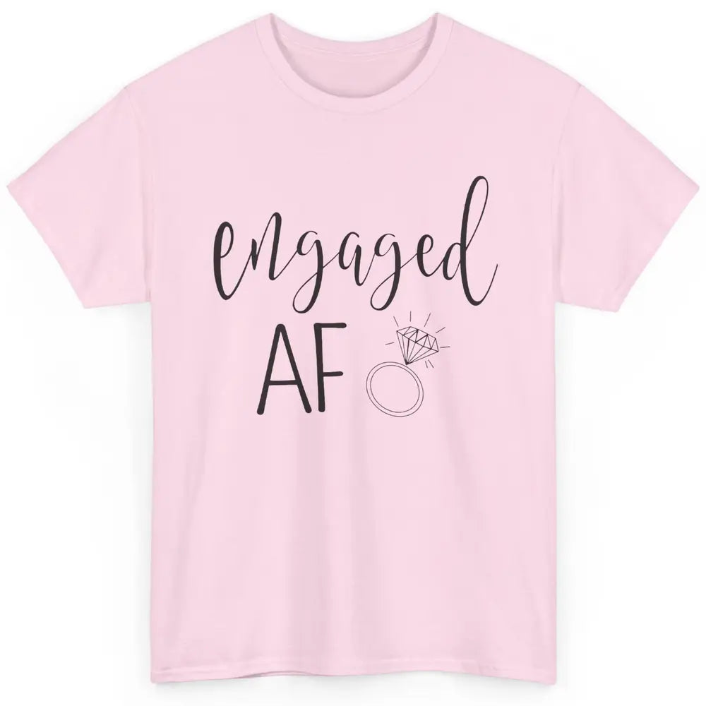 Engaged AF Bride To Be Wedding Ring Future Mrs. Bachelorette Classic Unisex T-Shirt