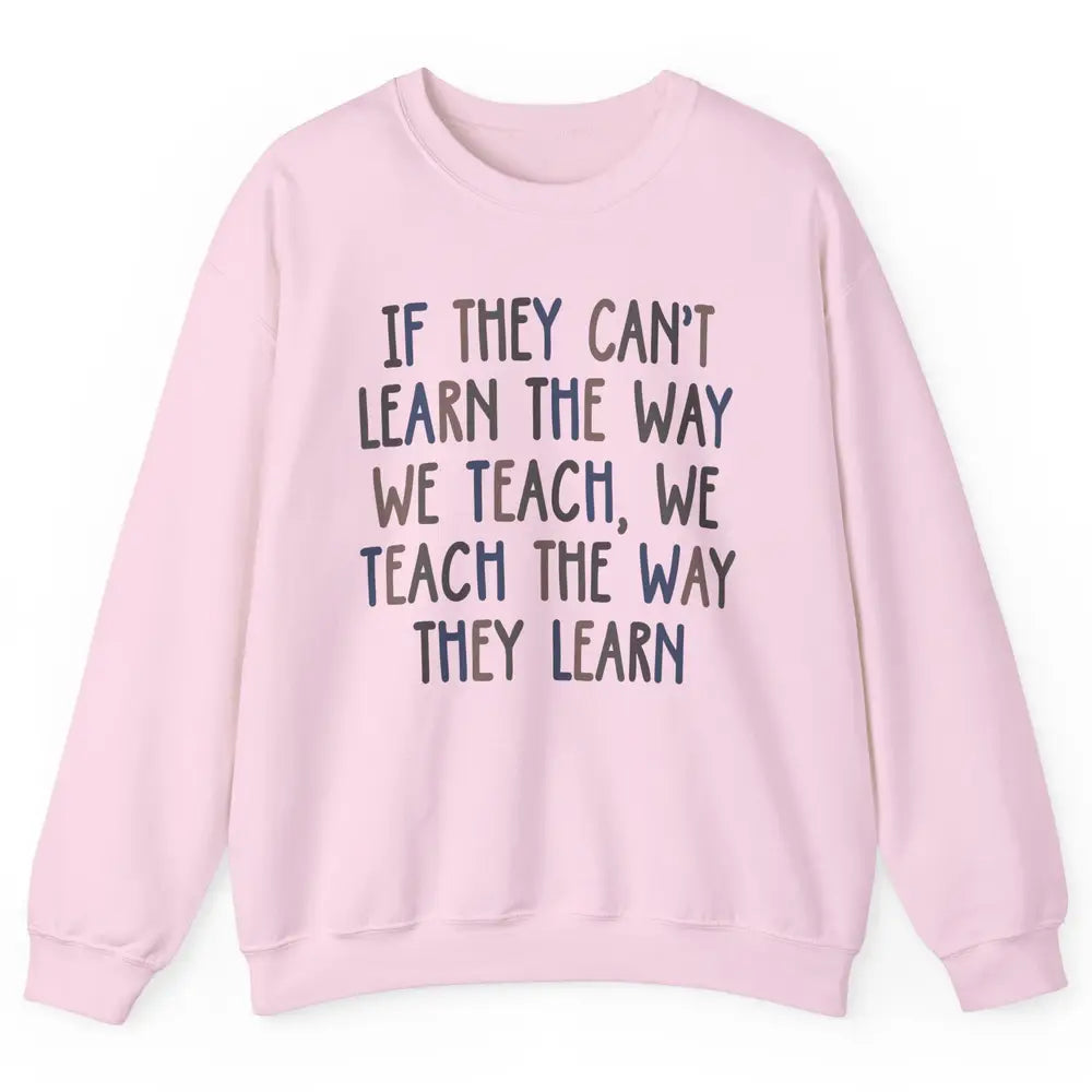 Applied Behavior Analysis We Teach The Way They Learn ABA Unisex Crewneck Sweatshirt