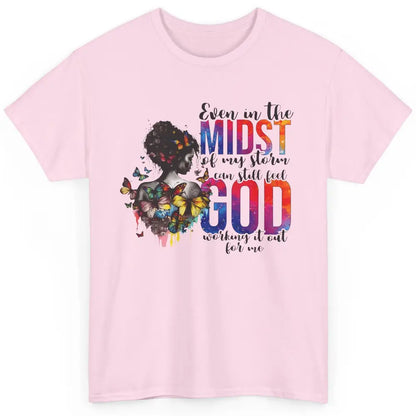 Butterfly Christian Girl Faith Even In The Midst Of My Storm Classic Unisex T-Shirt