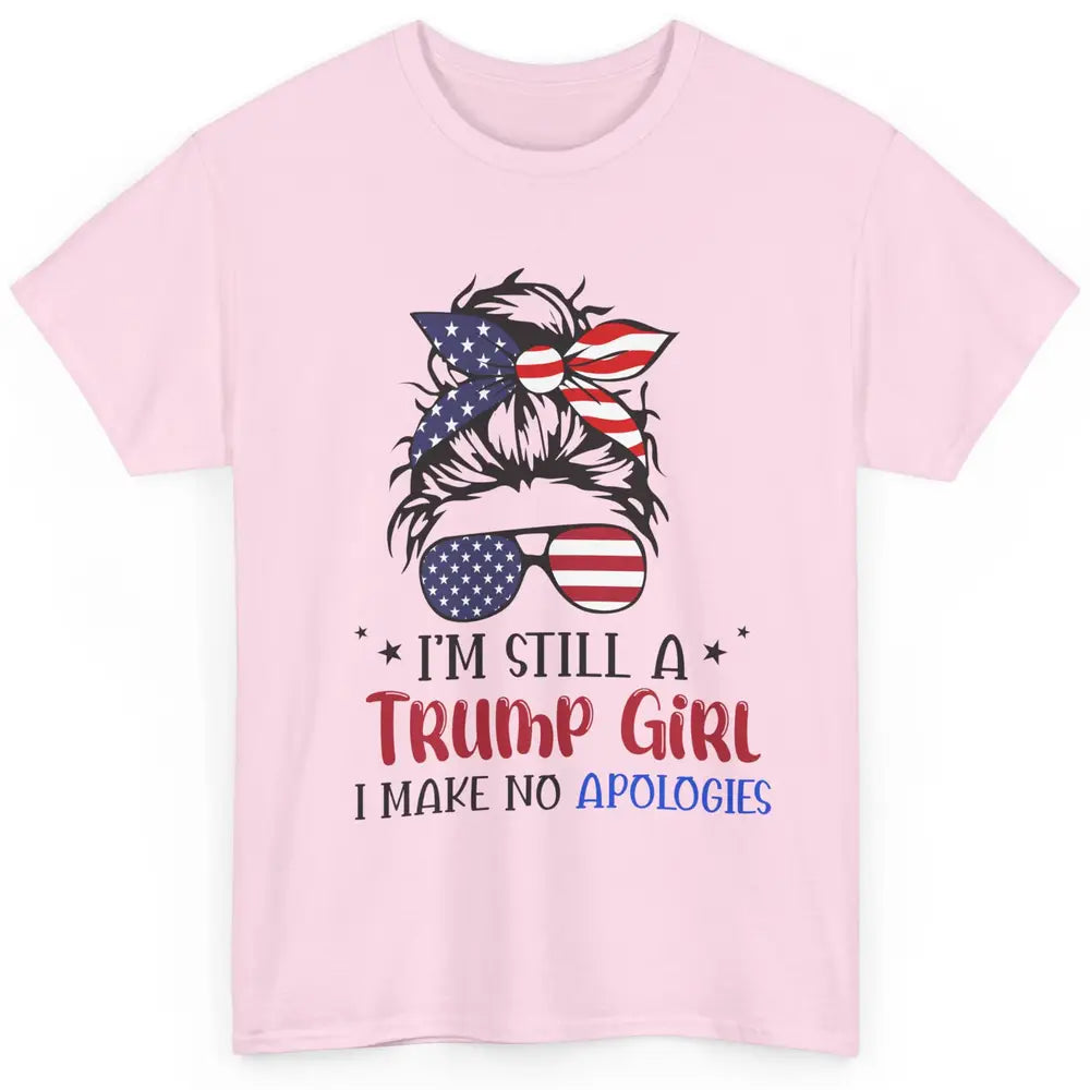 US Flag I'm Still A Trump Girl No Apologies Messy Bun Girl Classic Unisex T-Shirt