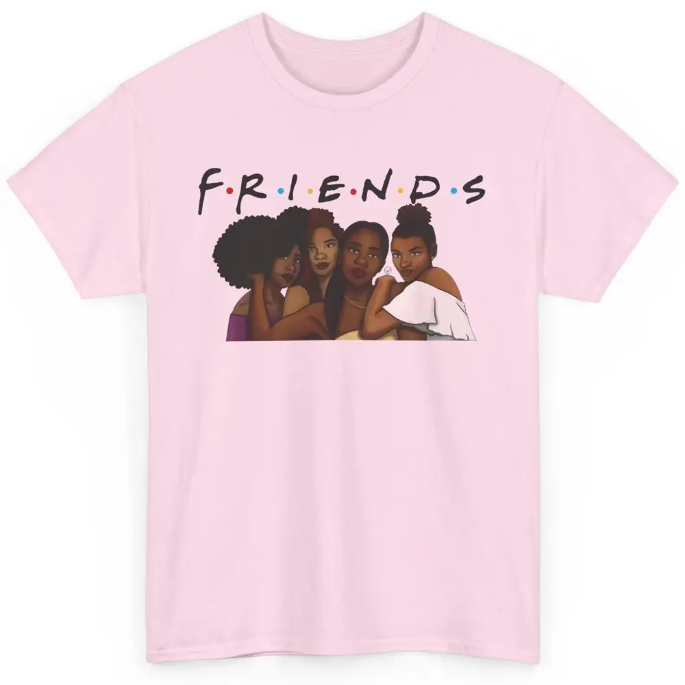 Afro Girls Friends Black Women Melanin Sisters Gift Classic Unisex T-Shirt