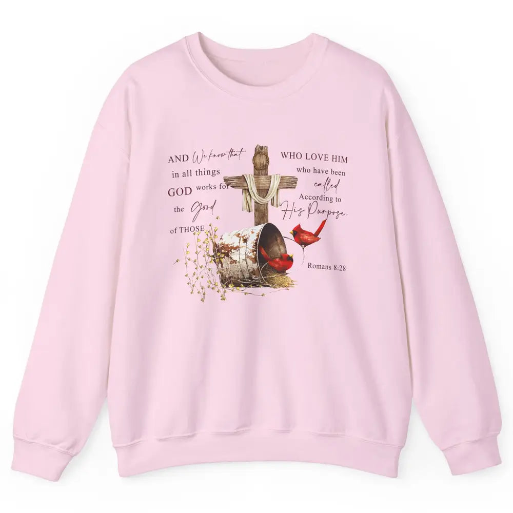 Cardinals Jesus Cross God Works For The Good Christian Gift Unisex Crewneck Sweatshirt