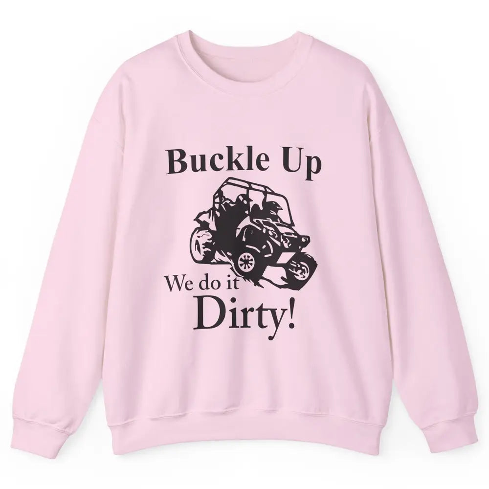 Retro UTV SXS Rider Buckle Up ATV Offroad Riding SXS Life Unisex Crewneck Sweatshirt