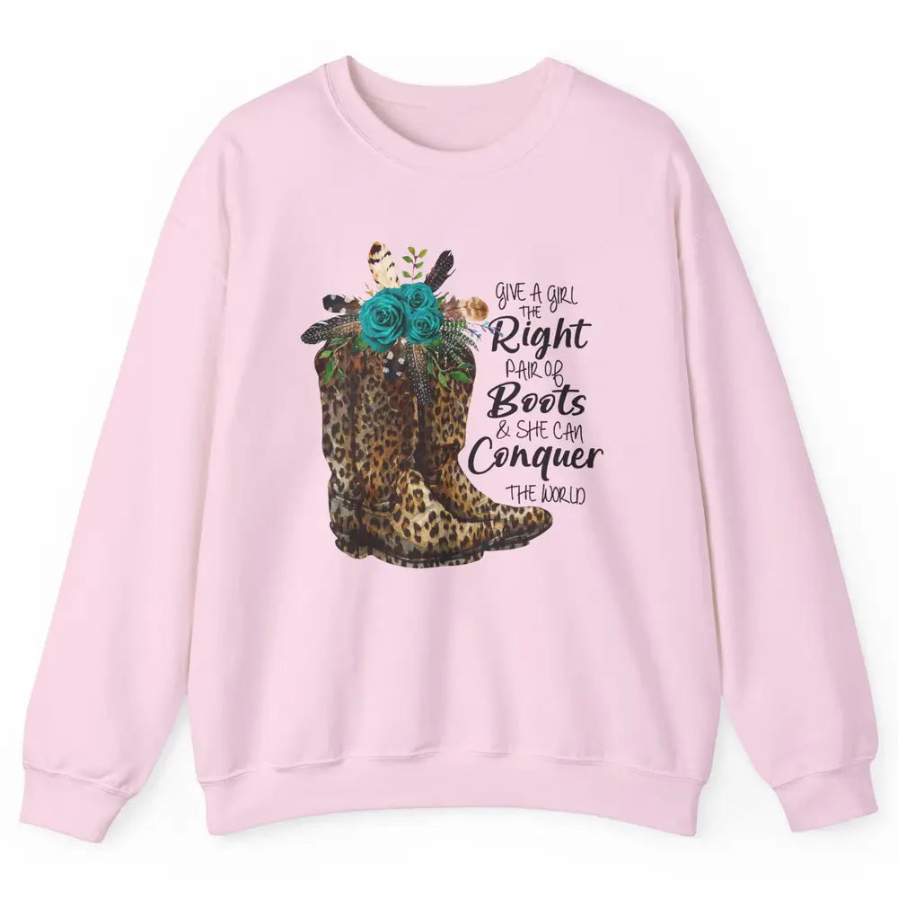 Western Cowgirl Give A Girl Right Pair Of Boots Cowboy Boots Unisex Crewneck Sweatshirt