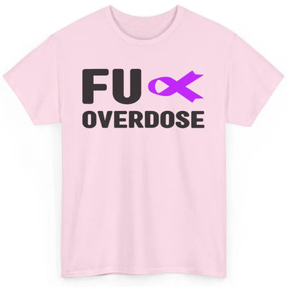 FU Purple Ribbon Overdose Awareness Warrior Strong Survivor Classic Unisex T-Shirt