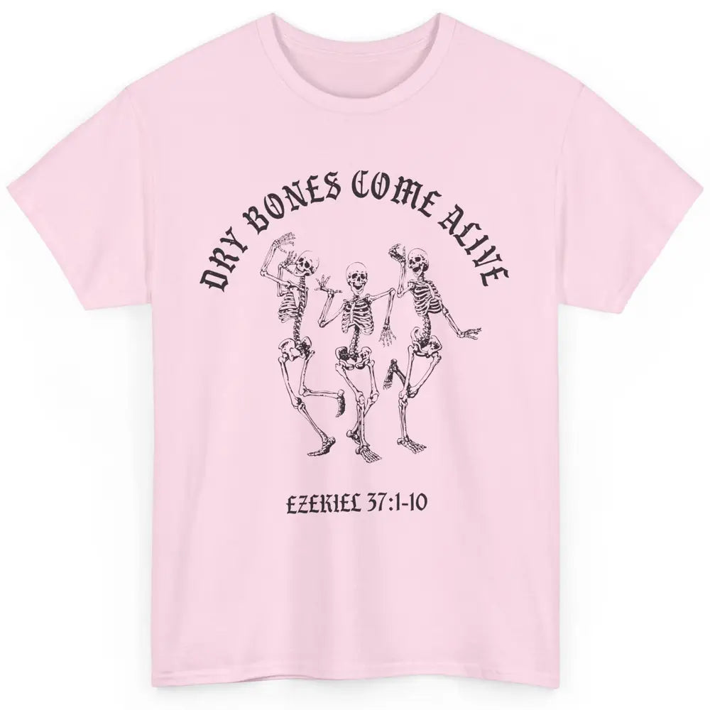 Dancing Skeleton Dry Bones Come Alive Bible Verse Christian Classic Unisex T-Shirt