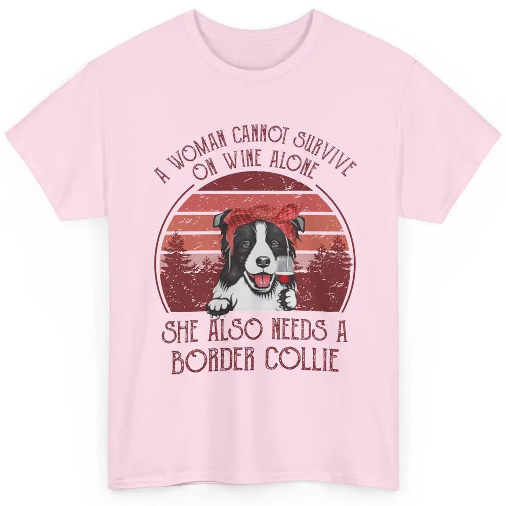 Vintage Border Collie Mom Woman Can't Survive On Wine Alone Classic Unisex T-Shirt