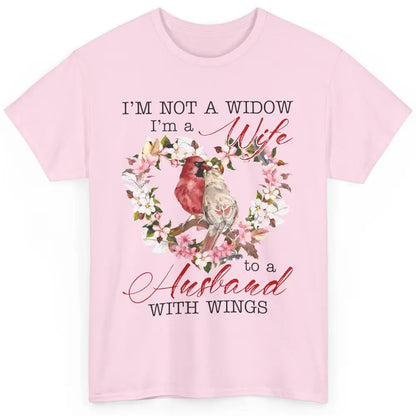 Cardinal Husband In Heaven I'm Not Widow Angel Loving Memory Classic Unisex T-Shirt