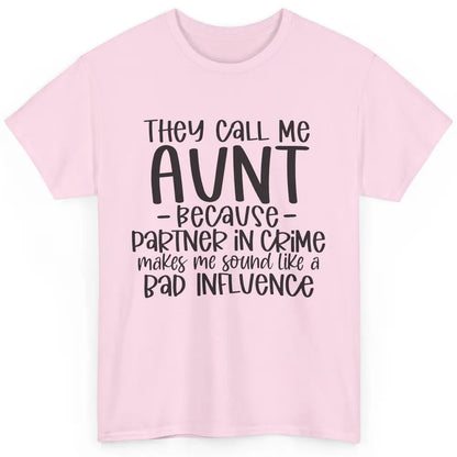 Funny Auntie They Call Me Auntie Because Partner In Crime Classic Unisex T-Shirt