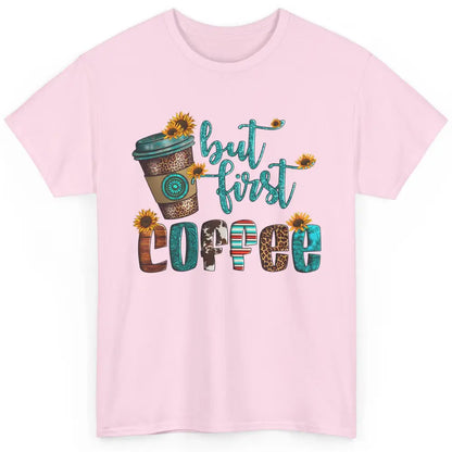 But First Coffee Leopard Coffee Sunflowers Cowhide Coffee Classic Unisex T-Shirt