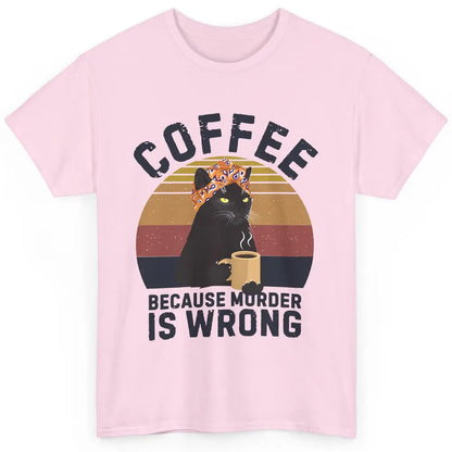 Vintage Cat Mom Coffee Because Murder Is Wrong Funny Cat Mom Classic Unisex T-Shirt