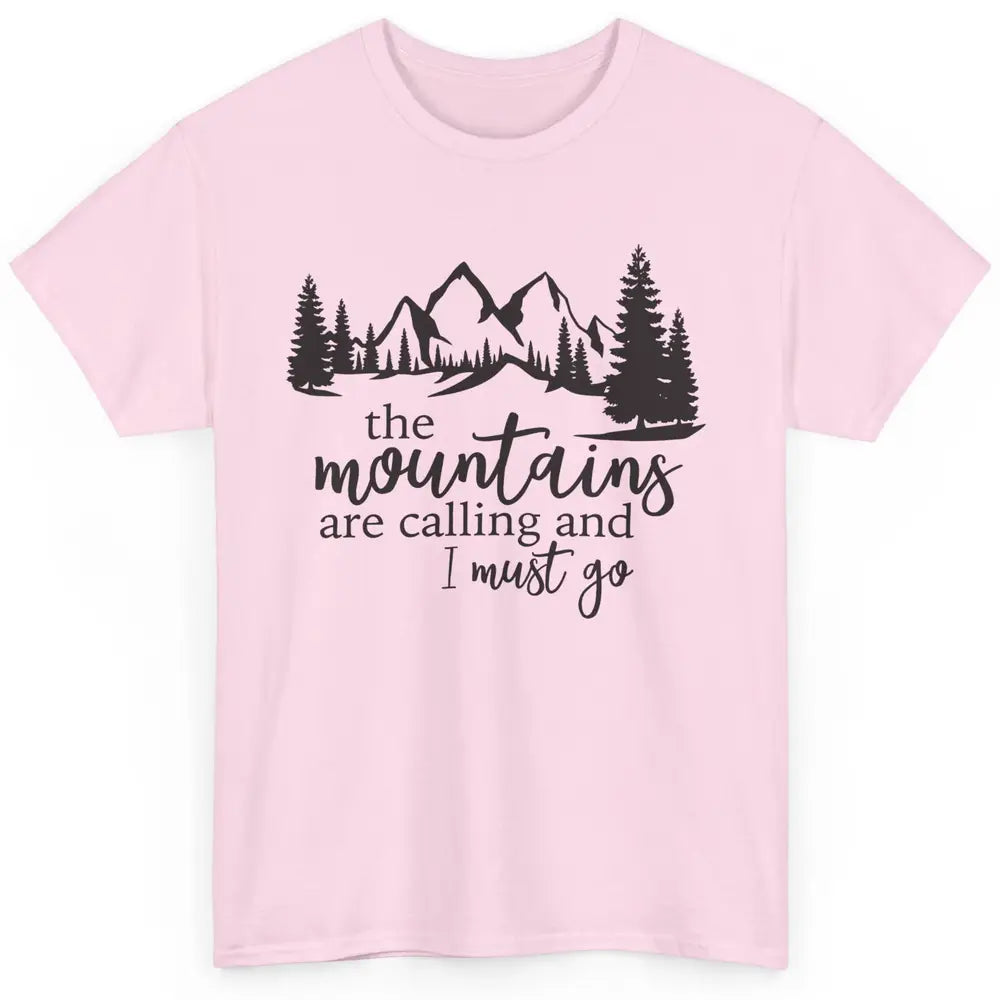 The Mountains Are Calling I Must Go Adventures Travels Classic Unisex T-Shirt