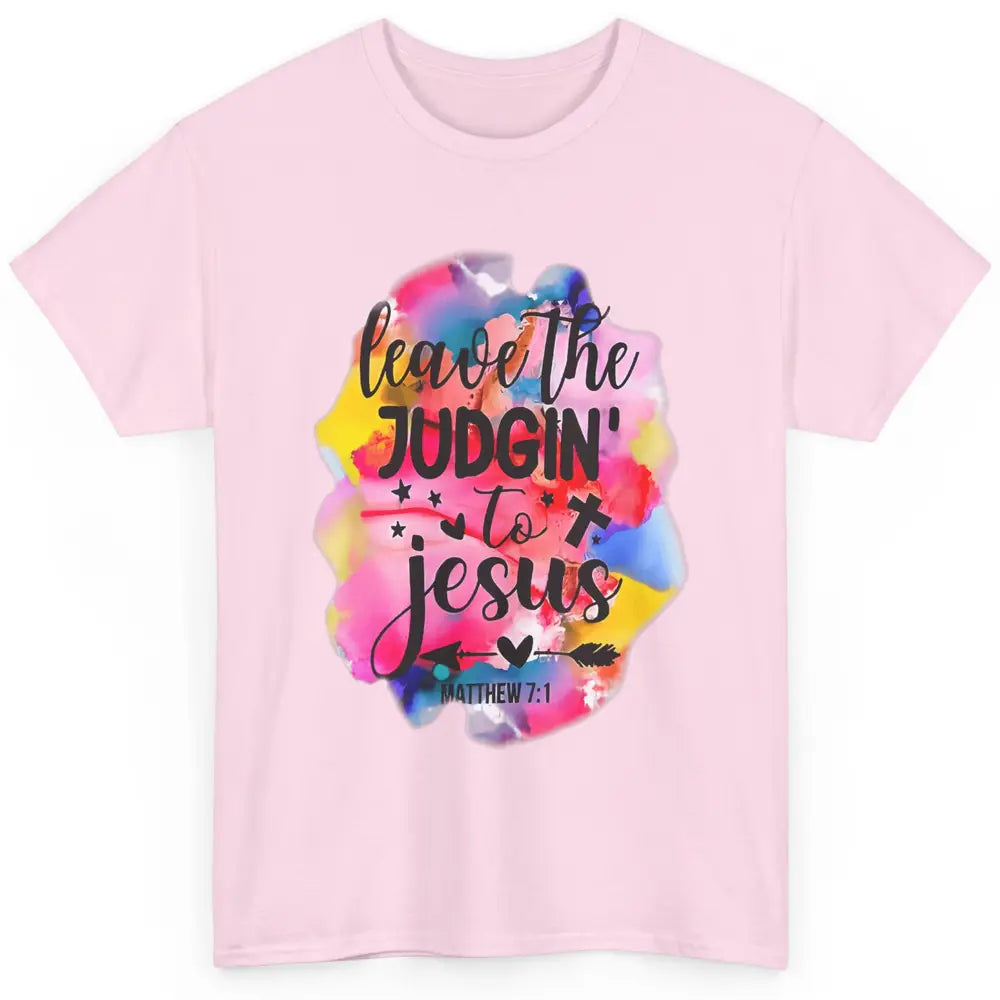 Colorful Leave Judging Faith Christian Jesus God Bible Verse Classic Unisex T-Shirt